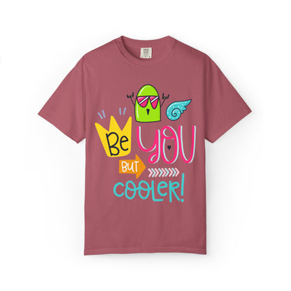 Be You But Cooler! Embrace Freedom Tee Youthful Spirit Fearless Living Carefree Life Unisex Heavy Cotton T-Shirt