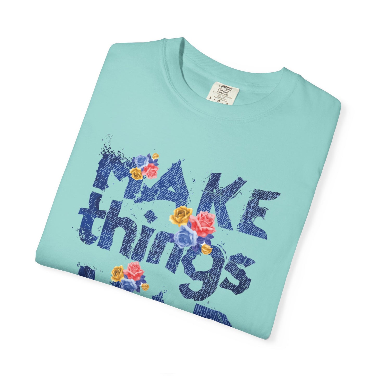 Make Things Happen Positivity Optimism Trendy Tee Mindset Gratitude Empathy Support Courage Unisex Heavy Cotton T-Shirt