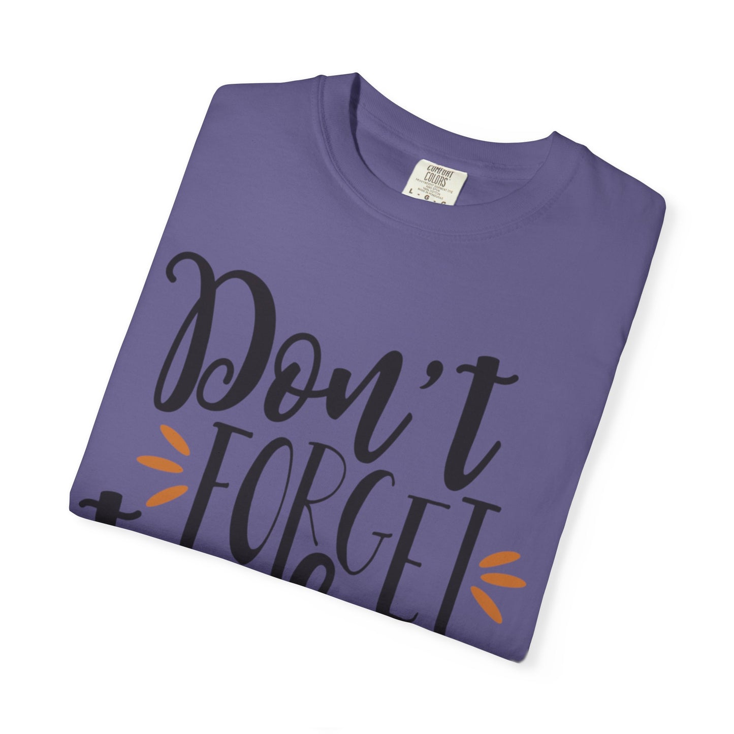 Don’t Forget To Play Warriors Tee Non-Stop Playing Gaming Obsession Unisex Heavy Cotton T-Shirt