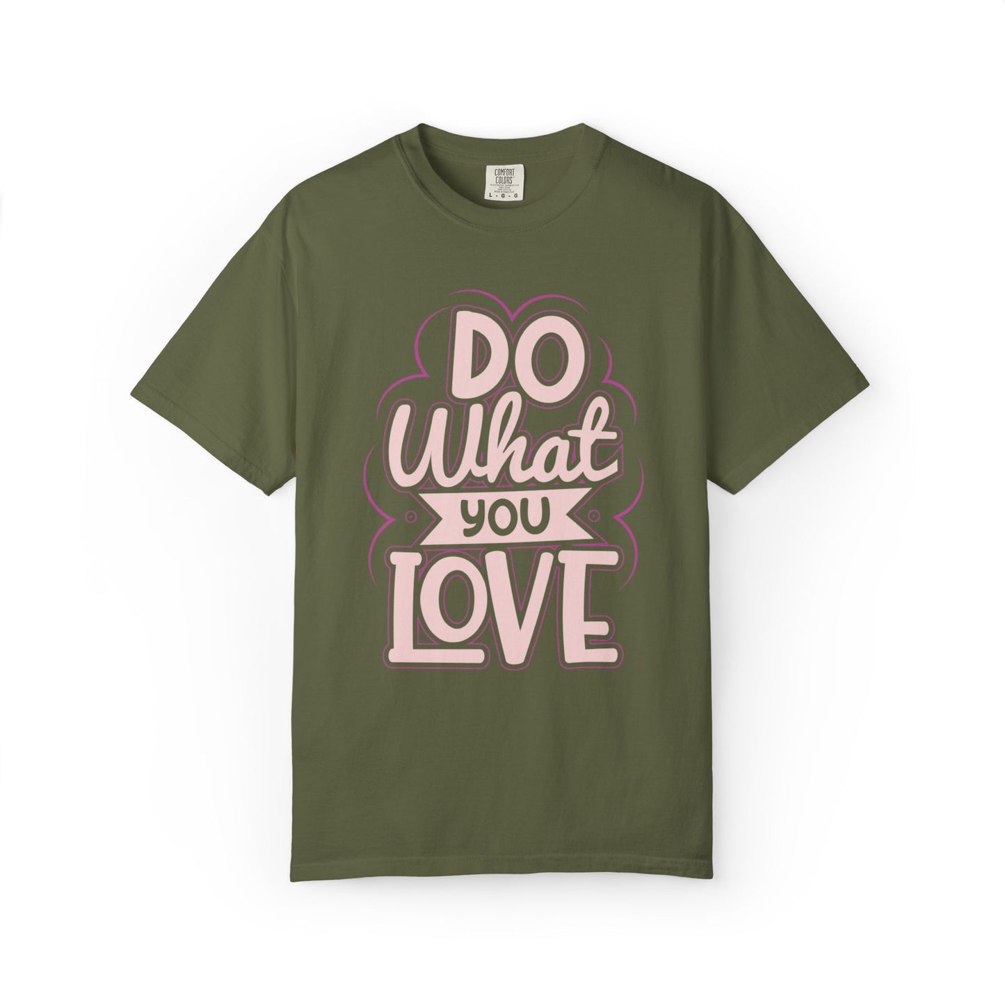 Do What You Love Motivational Tee Passion Personal Growth Interest Hobby Unisex Heavy Cotton T-Shirt