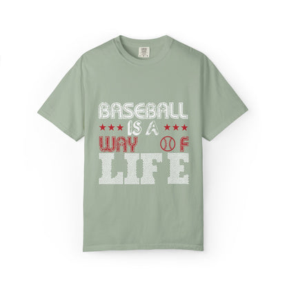 Funny Baseball Is A Way Of Life Sarcastic Deep Love Happiness Passion Baseball lovers Sports Preference Unisex Heavy Cotton T-Shirt