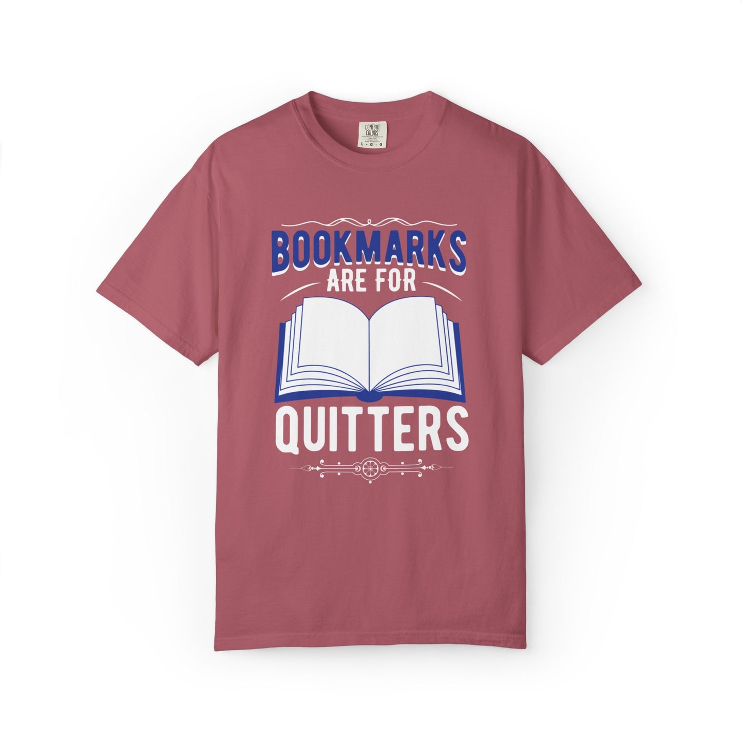 Bookmarks Are For Quitters Literary Glamour Trendy Tee Topics Story Reads Sparkling Stories Reminders Unisex Heavy Cotton T-Shirt