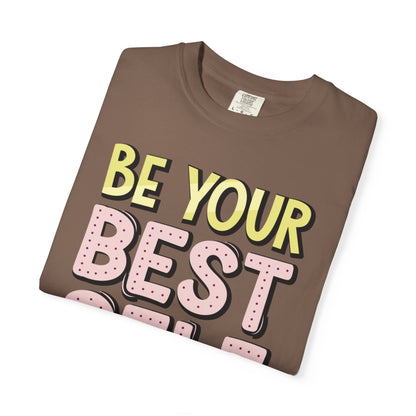 Be Your Best Self Trendy Tee Motivational Self-Care Positive Attitude Confidence Booster Encouraging Unisex Heavy Cotton T-Shirt
