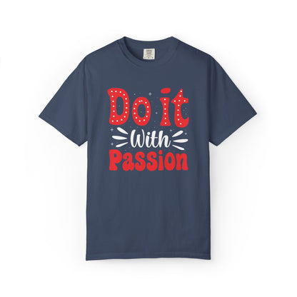 Do It With Passion Motivational Tee Rise Above Positivity Determination Progress Dedication Hard Work Unisex Heavy Cotton T-Shirt