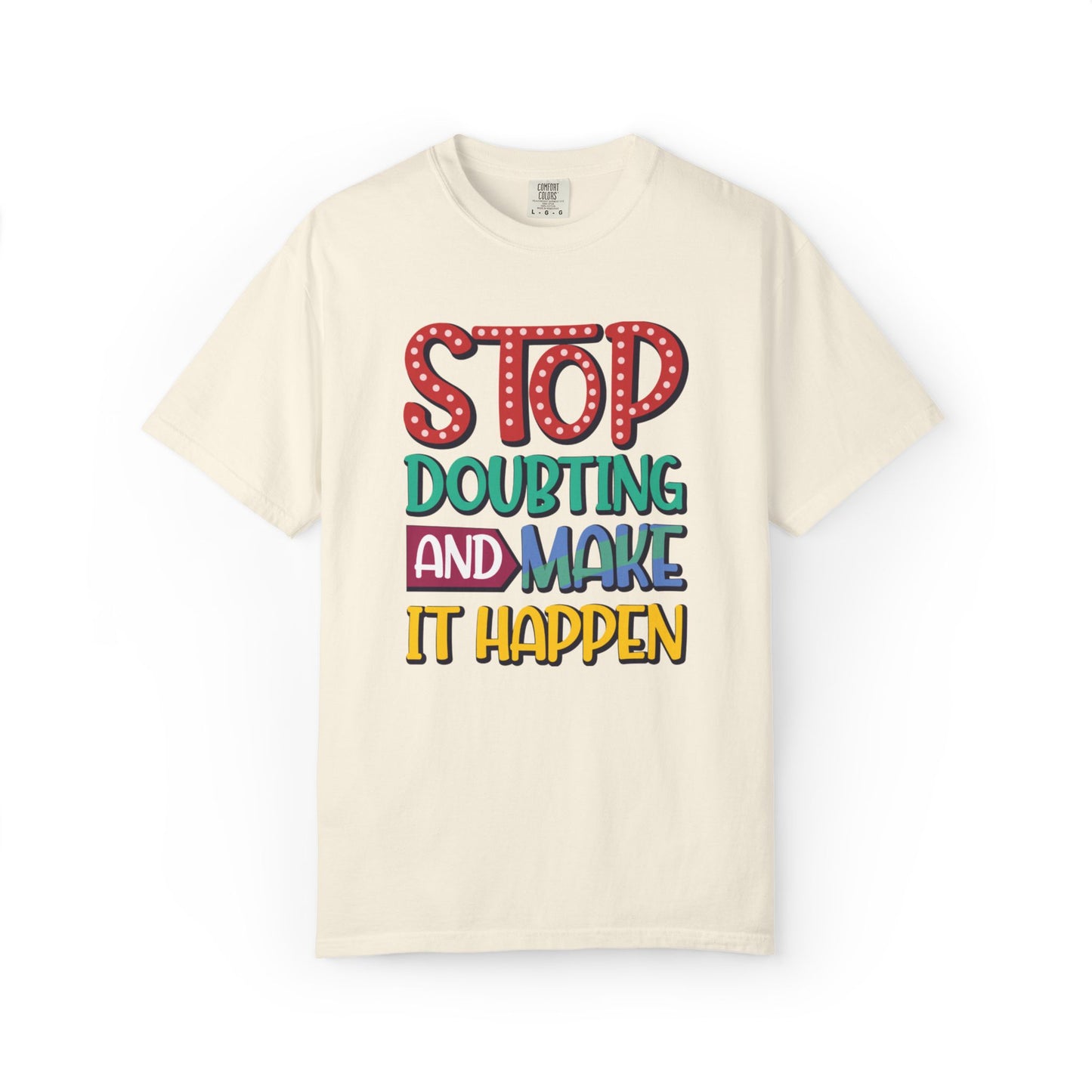 Stop Doubting And Make It Happen Mindfulness Adaptation Tee Positivity Letting Go Unisex Heavy Cotton T-Shirt