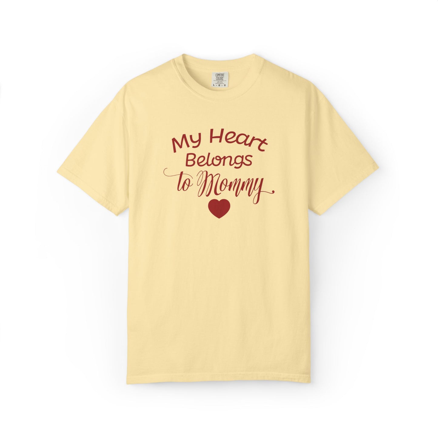My Heart Belongs To Mommy Mothers Love Wins Priceless Strong Tee Motherhood Supermom Life Giver Unconditional Care Unisex Heavy Cotton T-Shirt