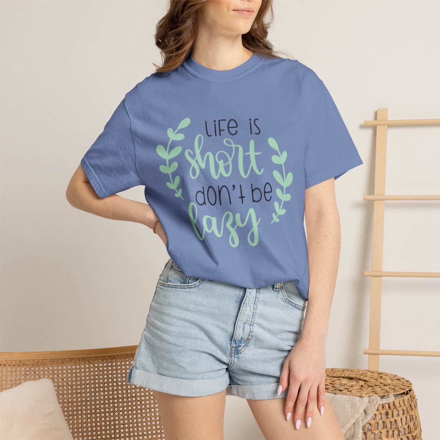 Life Is Short Don’t Be Lazy Adventure Tee Enthusiasm Cherish Moments Positivity Unisex Heavy Cotton T-Shirt