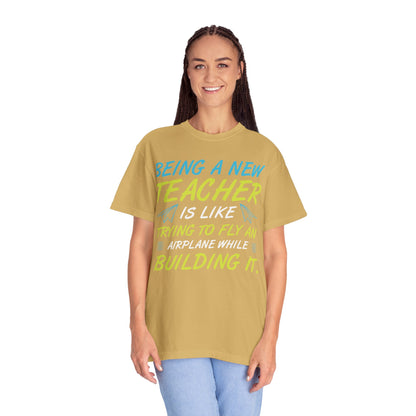 Exciting Being A New Teacher Is Like Trying To Fly An Airplane Professional Development Role Model Unisex Heavy Cotton T-Shirt