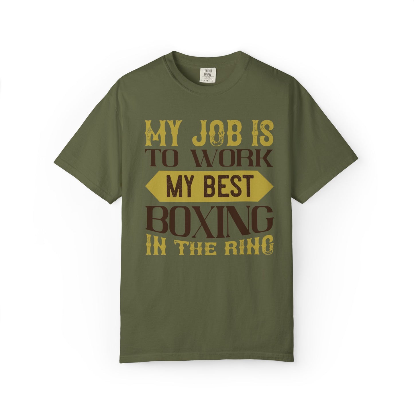 Motivational My Job Is To Work My Best Boxing In The Ring Boxing Enthusiast Boxing Ring Strength Training Unisex Heavy Cotton T-Shirt