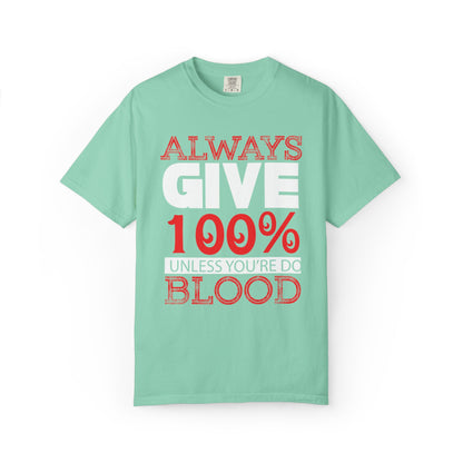 Always Give 100% Keep Trying Determination Success Tee Hard Work Unstoppable Unisex Heavy Cotton T-Shirt