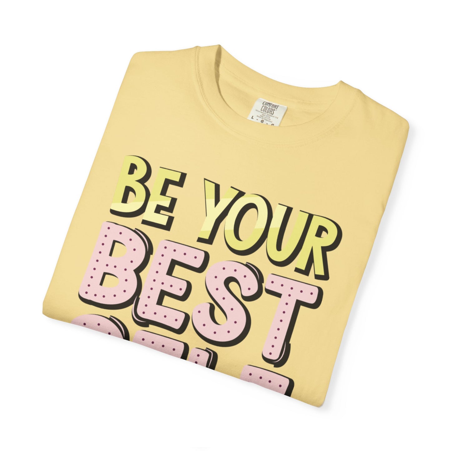 Be Your Best Self Trendy Tee Motivational Self-Care Positive Attitude Confidence Booster Encouraging Unisex Heavy Cotton T-Shirt