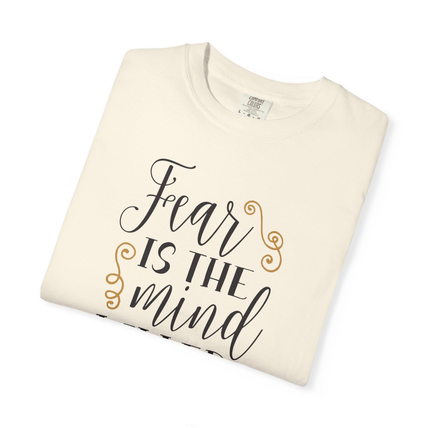 Fear Is The Mind Killer Brave Strength Inspiration Tee Positivity Self Confidence Unisex Heavy Cotton T-Shirt