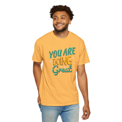 You Are Doing Great Trendy Tee Motivational Daily Reminder Supportive Dedication Positivity Keep It Up Unisex Heavy Cotton T-Shirt