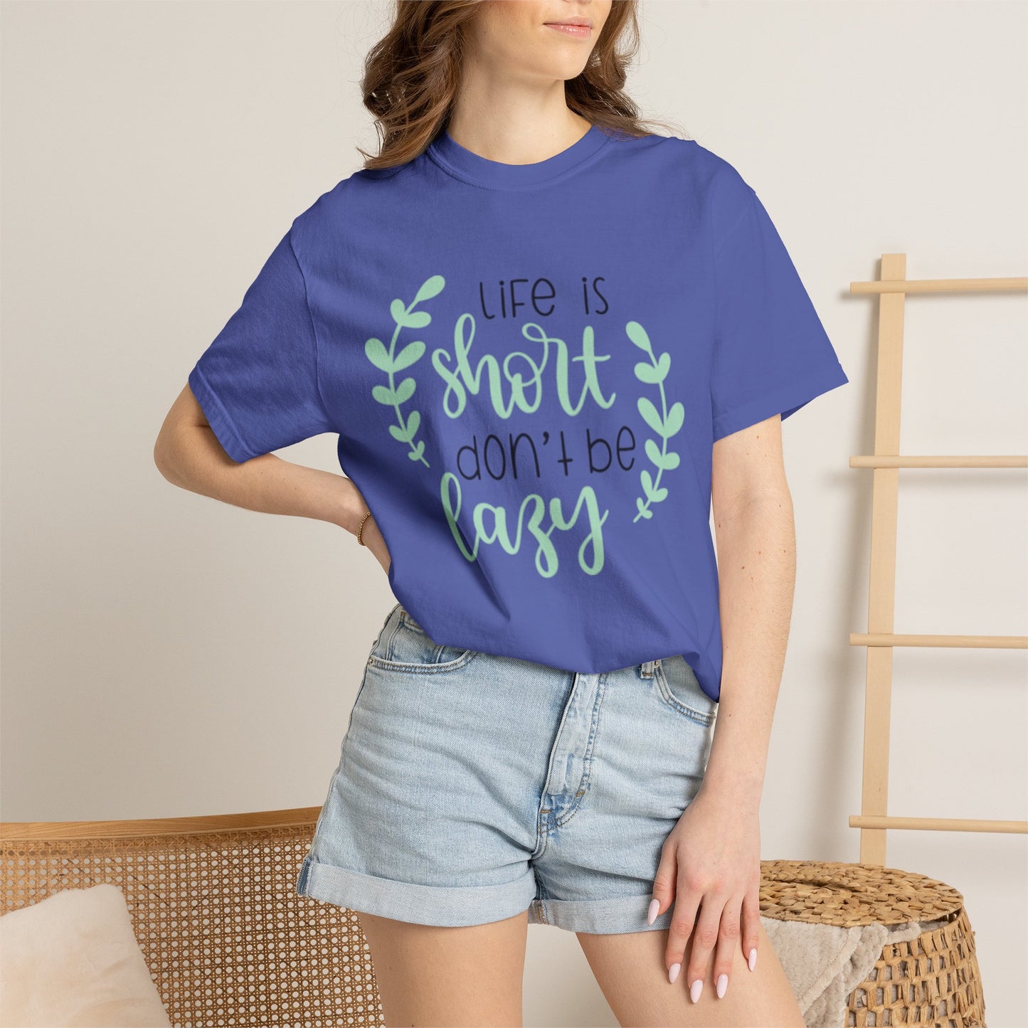 Life Is Short Don’t Be Lazy Adventure Tee Enthusiasm Cherish Moments Positivity Unisex Heavy Cotton T-Shirt