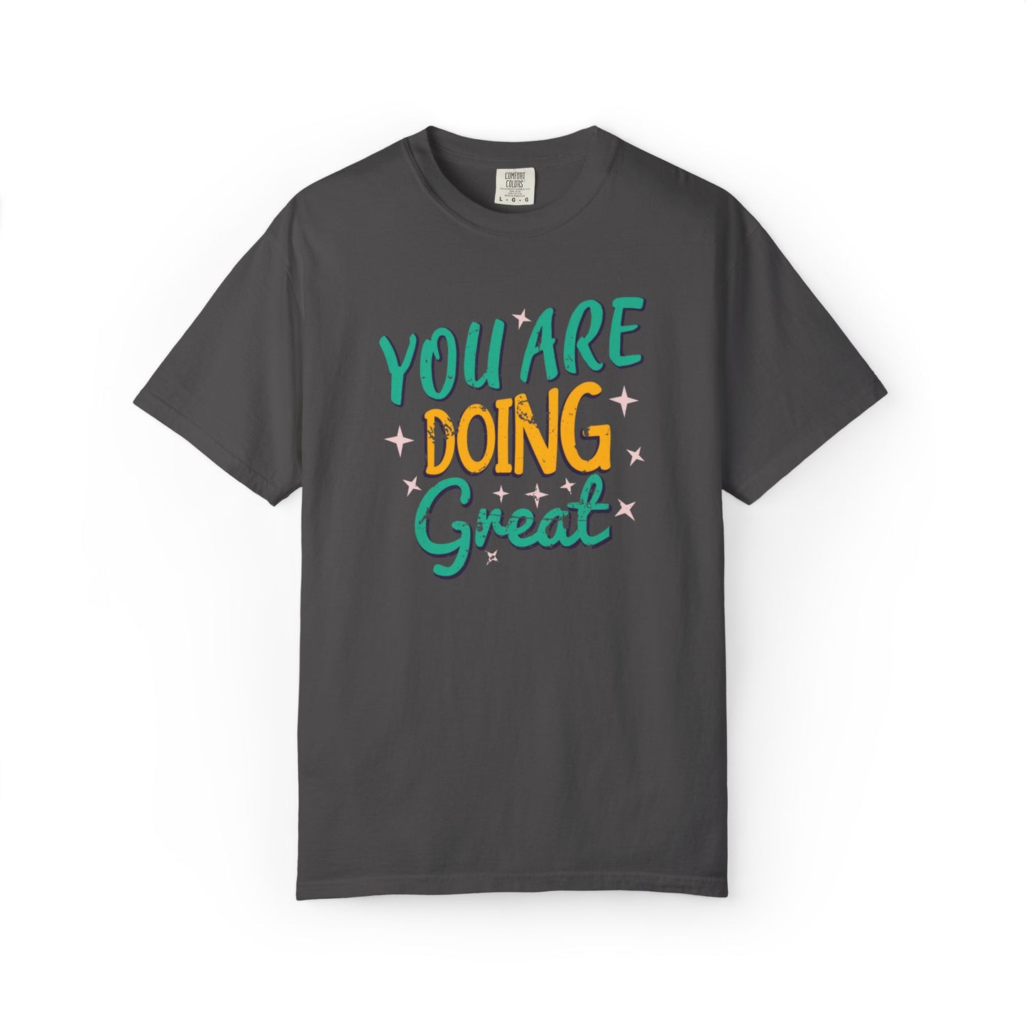 You Are Doing Great Trendy Tee Motivational Daily Reminder Supportive Dedication Positivity Keep It Up Unisex Heavy Cotton T-Shirt