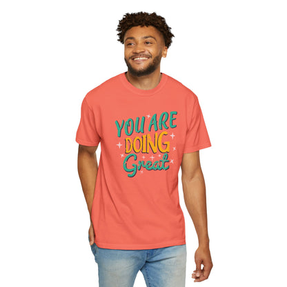 You Are Doing Great Trendy Tee Motivational Daily Reminder Supportive Dedication Positivity Keep It Up Unisex Heavy Cotton T-Shirt