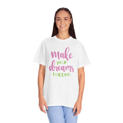 Make Your Dreams Happen Stay Positive Work Hard Success Tee Ambition Hustle Focus Unisex Heavy Cotton T-Shirt