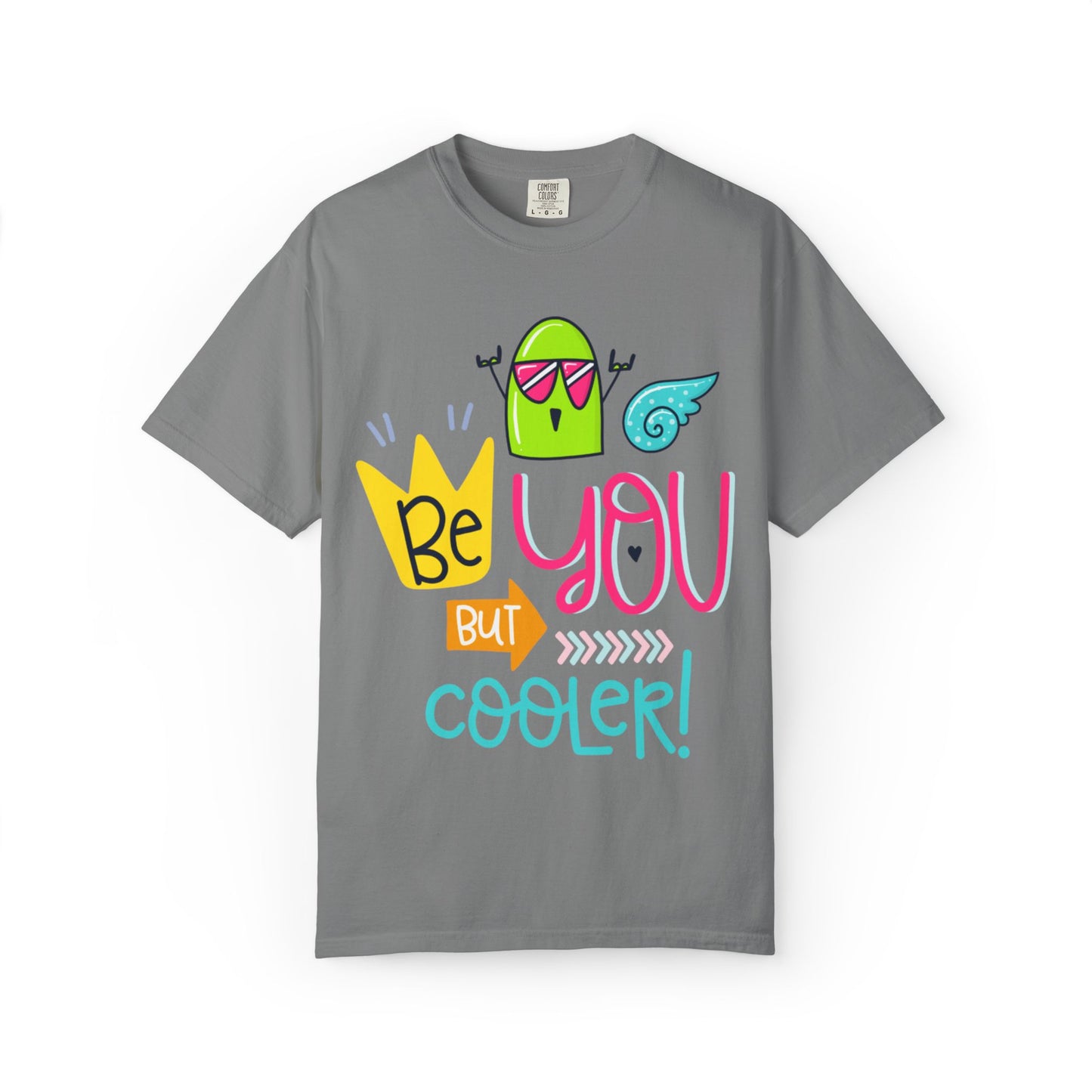 Be You But Cooler! Embrace Freedom Tee Youthful Spirit Fearless Living Carefree Life Unisex Heavy Cotton T-Shirt