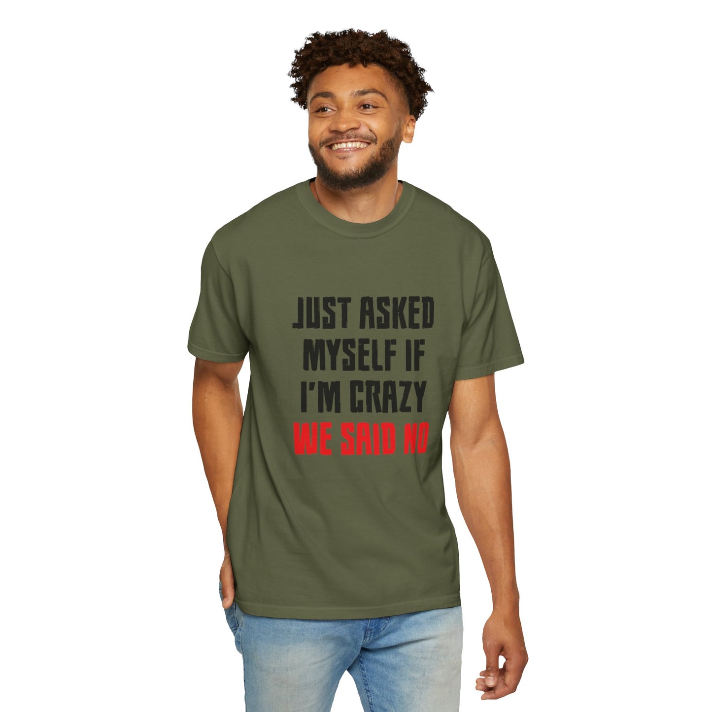 Just Asked Myself If I’M Crazy We Said No Funny Tee Self-Doubt Humourous Mental Stability Sarcastic Unisex Heavy Cotton T-Shirt