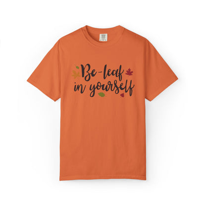 Be Leaf In Yourself Embracing Challenges Tee Unbreakable Will Relentless Spirit Unyielding Determination Unisex Heavy Cotton T-Shirt