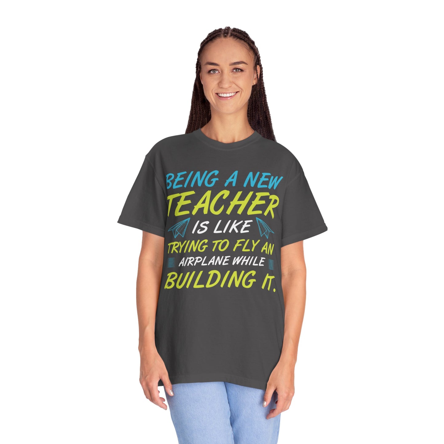 Exciting Being A New Teacher Is Like Trying To Fly An Airplane Professional Development Role Model Unisex Heavy Cotton T-Shirt