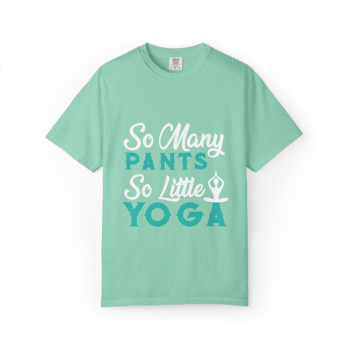 Funny So Many Pants So Little Yoga Flexible Fashion Wardrobe Yoga Pose Lotus Leggings Unisex Heavy Cotton T-Shirt