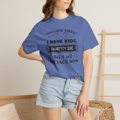 I Have Kids I’m Pretty Sure This Is Just My Face Now Strong Motherhood Tee Parenting Magic Fantasy Reality Wonder Woman Unisex Heavy Cotton T-Shirt