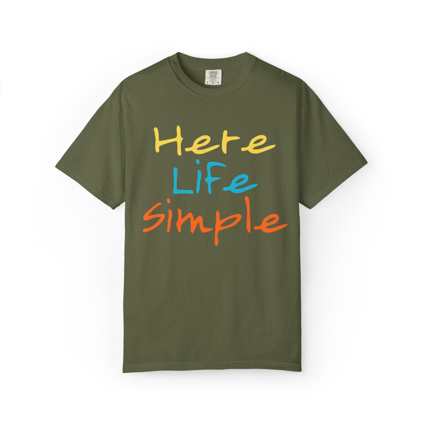 Here Life Simple - Unisex Garment-Dyed T-shirt