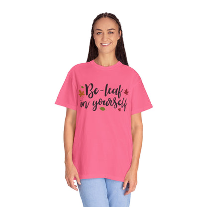Be Leaf In Yourself Embracing Challenges Tee Unbreakable Will Relentless Spirit Unyielding Determination Unisex Heavy Cotton T-Shirt