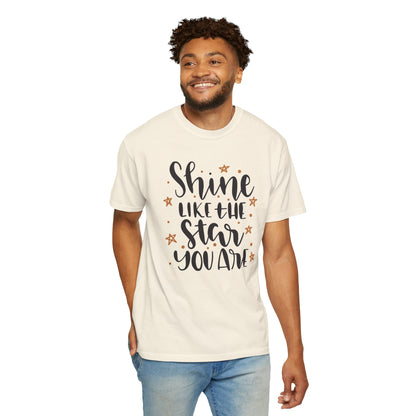 Shine Like A Star You Are Keep Trying Determination Tee Hard Work Success Unstoppable Hustle Fame Unisex Heavy Cotton T-Shirt
