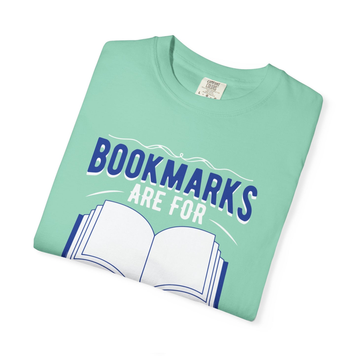 Bookmarks Are For Quitters Literary Glamour Trendy Tee Topics Story Reads Sparkling Stories Reminders Unisex Heavy Cotton T-Shirt