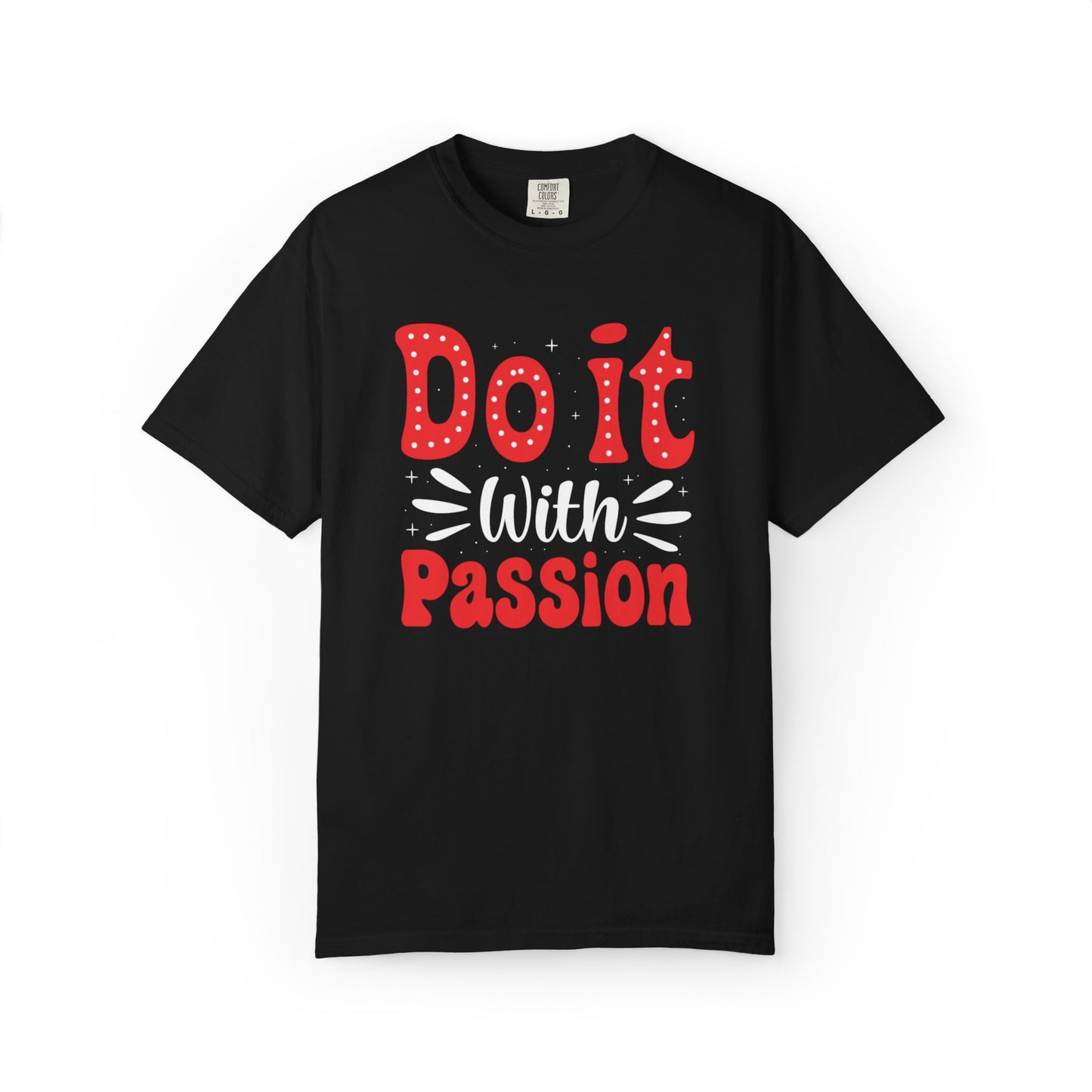 Do It With Passion Motivational Tee Rise Above Positivity Determination Progress Dedication Hard Work Unisex Heavy Cotton T-Shirt