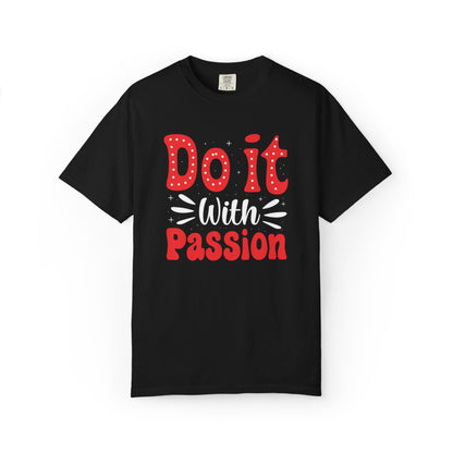 Do It With Passion Motivational Tee Rise Above Positivity Determination Progress Dedication Hard Work Unisex Heavy Cotton T-Shirt