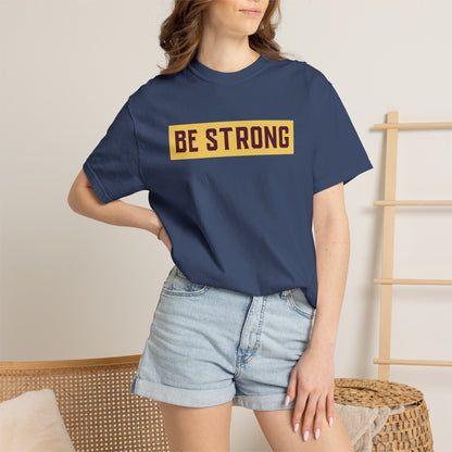 Be Strong Quotes Best Selling Unisex Heavy Cotton T-Shirt