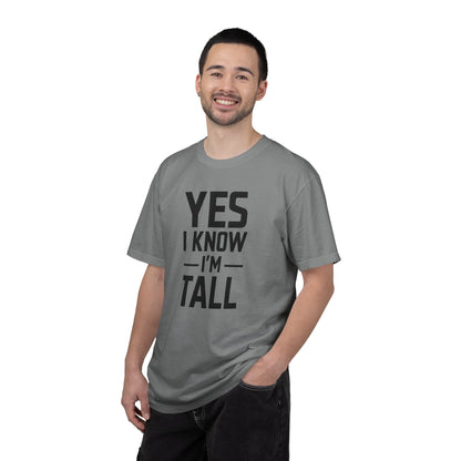 Yes I Know I'm Tall - Unisex Garment-Dyed T-shirt