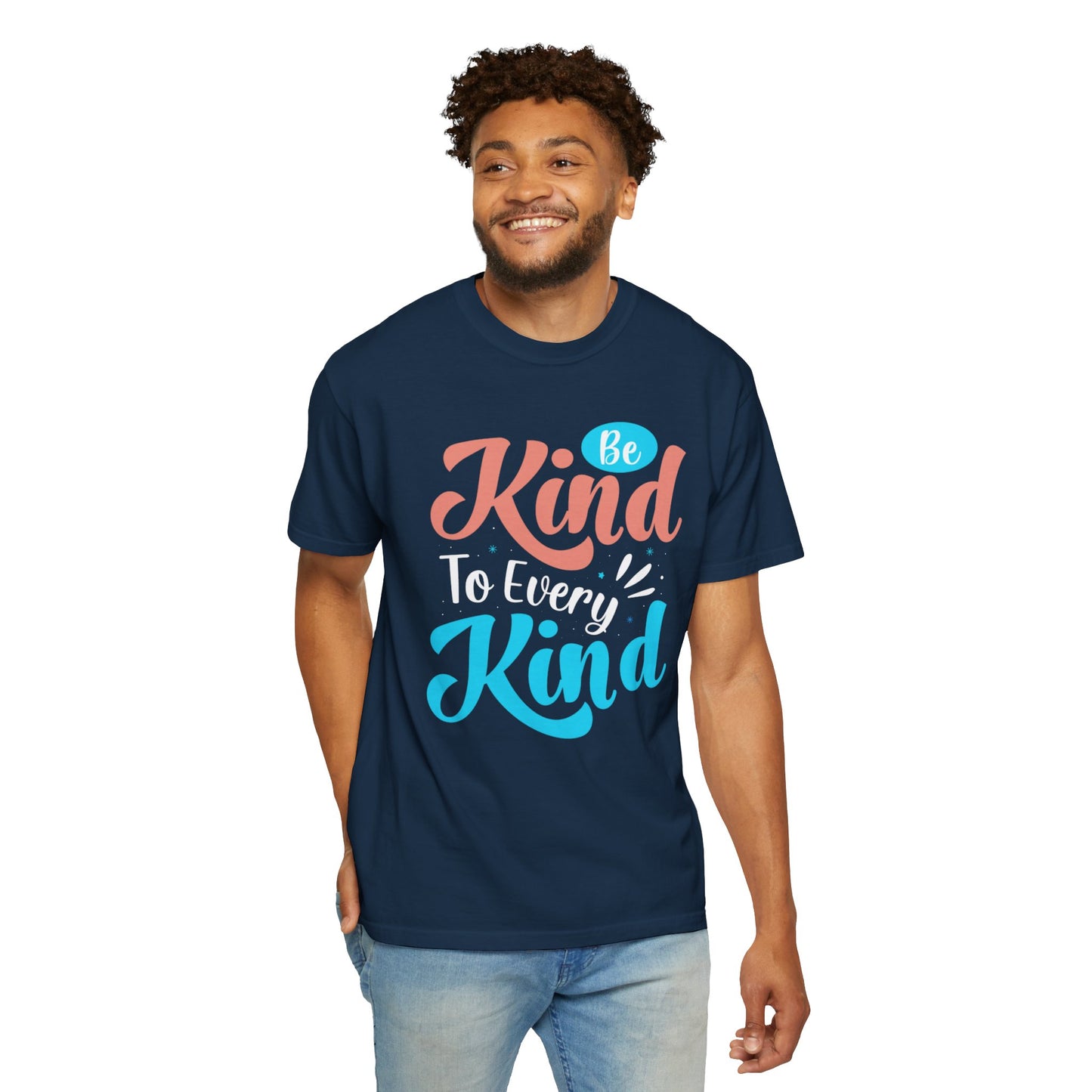 Motivational Be Kind To Every Kind Positive Affirmation Tee Heartfelt Advice Inspirational Words Unisex Heavy Cotton T-Shirt