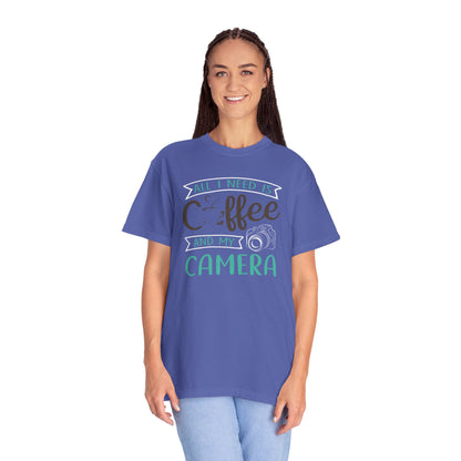 Funny All I Need Is Coffee And My Camera Coffee lover Sarcastic Photography Passion Coffee Clicker Unisex Heavy Cotton T-Shirt