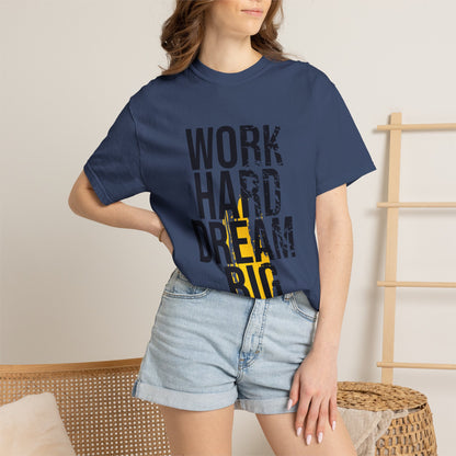 Work Hard Dream Big Creativity Imagination Tee Determination Reach For The Stars Unisex Heavy Cotton T-Shirt