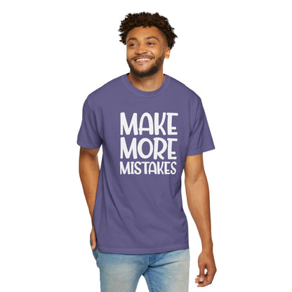 Make More Mistakes Trendy Tee Learning Journey Empowerment Creative Passionate Hard Work Keep Trying Unisex Heavy Cotton T-Shirt