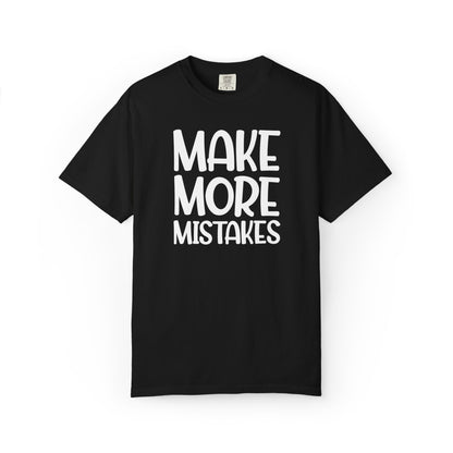 Make More Mistakes Trendy Tee Learning Journey Empowerment Creative Passionate Hard Work Keep Trying Unisex Heavy Cotton T-Shirt