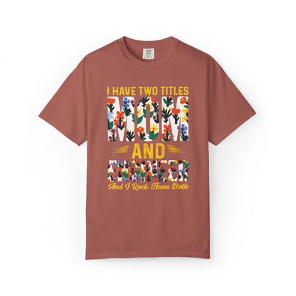 Funny I Have Two Tittles Mom And Engineer Mom And Engineer Engineer Engineer Mama Empowered Mother Engineer STEM Mom Unisex Heavy Cotton T-Shirt