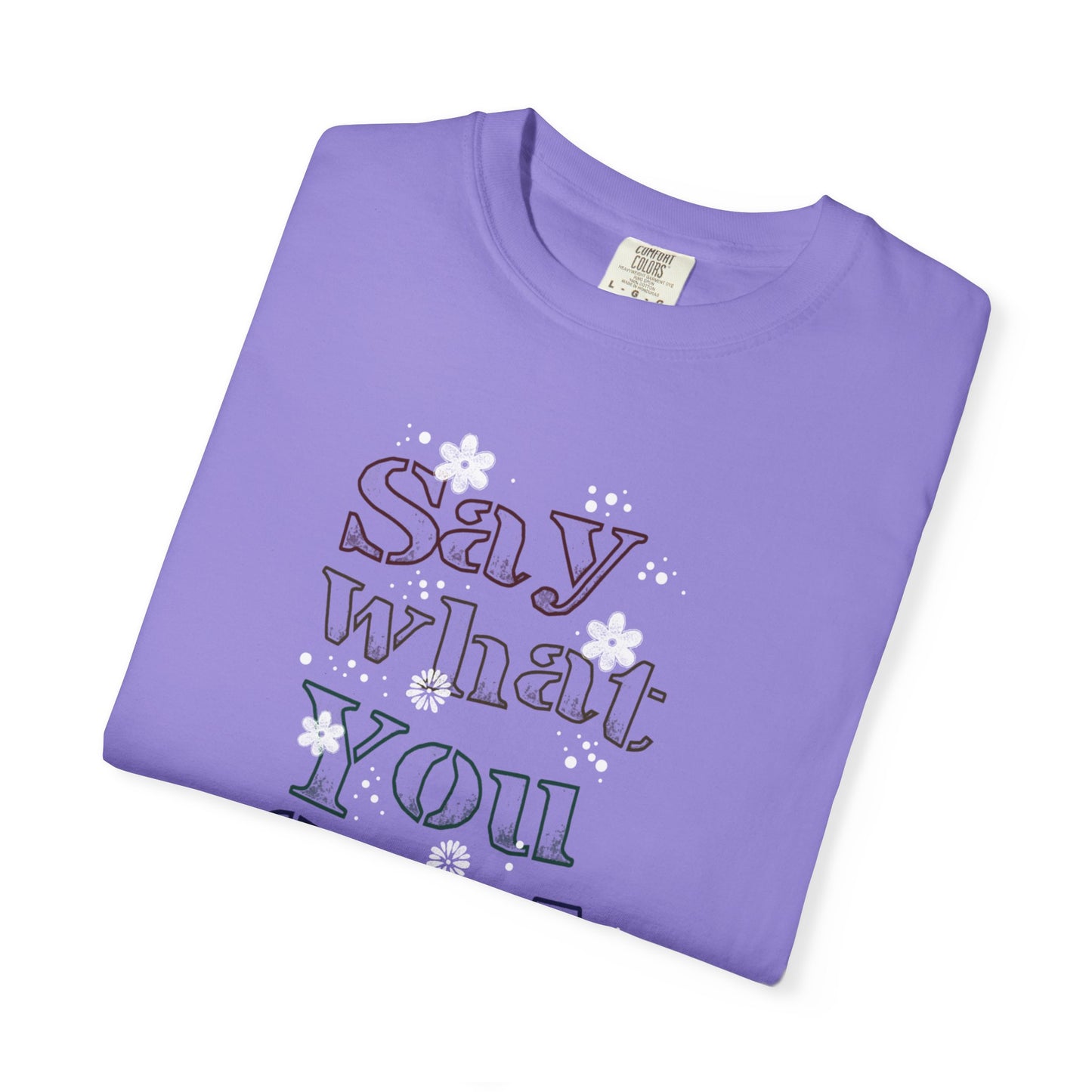 Say What You Feel Dreaming Love Trendy Tee Hug Rainbow Passion Unconditional Soulful Connection Unisex Heavy Cotton T-Shirt
