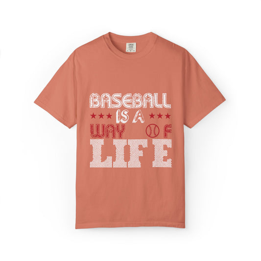 Funny Baseball Is A Way Of Life Sarcastic Deep Love Happiness Passion Baseball lovers Sports Preference Unisex Heavy Cotton T-Shirt