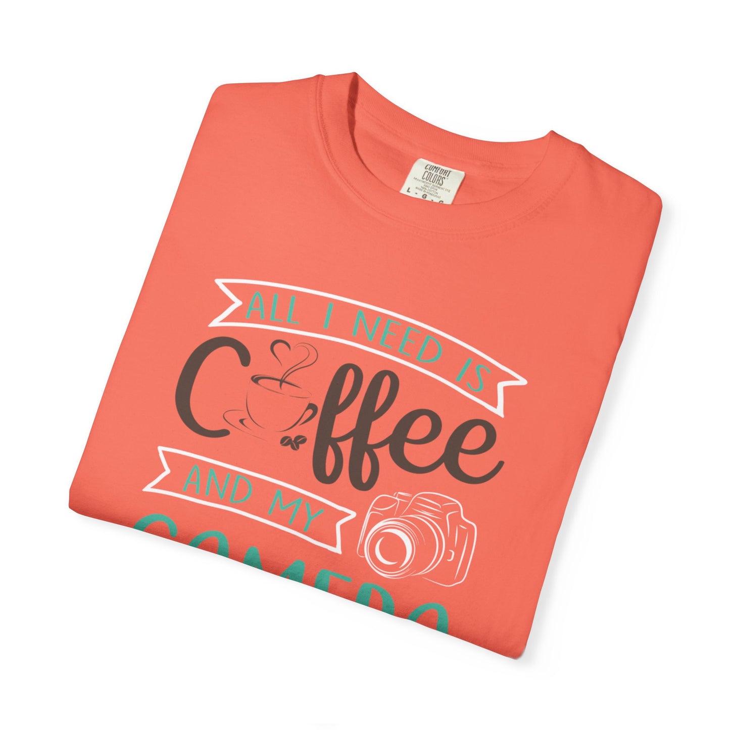 Funny All I Need Is Coffee And My Camera Coffee lover Sarcastic Photography Passion Coffee Clicker Unisex Heavy Cotton T-Shirt