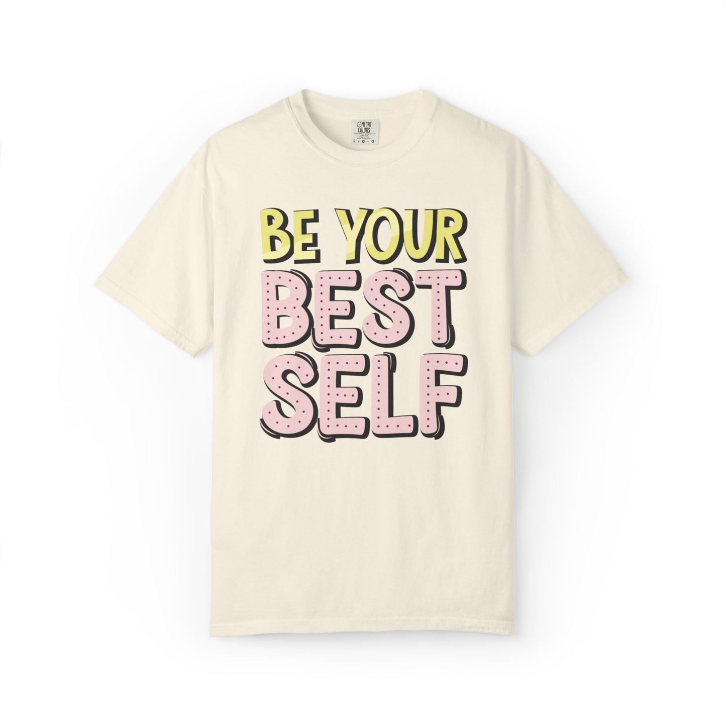 Be Your Best Self Trendy Tee Motivational Self-Care Positive Attitude Confidence Booster Encouraging Unisex Heavy Cotton T-Shirt