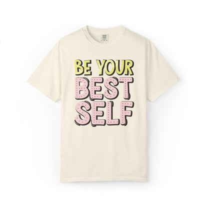 Be Your Best Self Trendy Tee Motivational Self-Care Positive Attitude Confidence Booster Encouraging Unisex Heavy Cotton T-Shirt