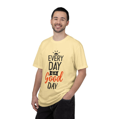 Everyday Is A Good Day Positivity Optimism Trendy Tee Mindset Gratitude Empathy Unisex Heavy Cotton T-Shirt