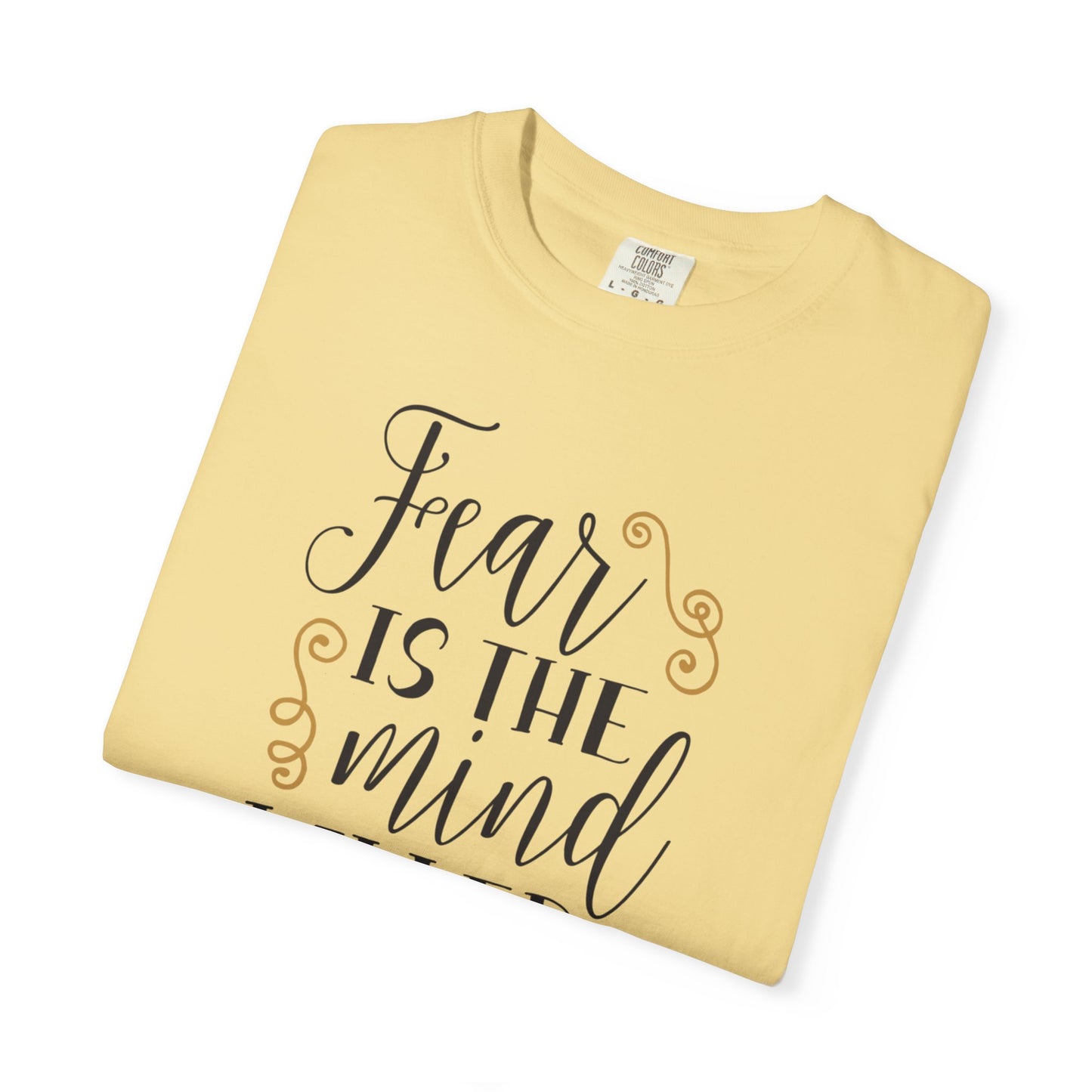 Fear Is The Mind Killer Brave Strength Inspiration Tee Positivity Self Confidence Unisex Heavy Cotton T-Shirt