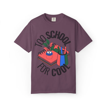 Too School for Cool Unisex Garment-Dyed T-shirt