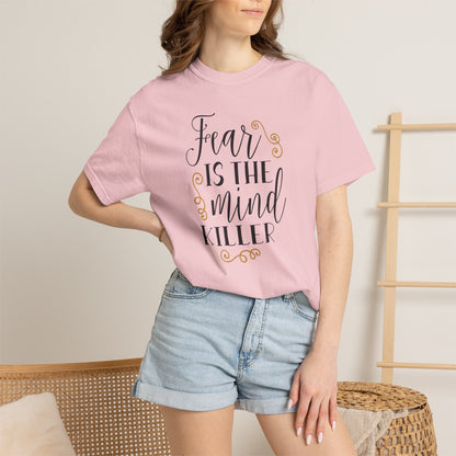 Fear Is The Mind Killer Brave Strength Inspiration Tee Positivity Self Confidence Unisex Heavy Cotton T-Shirt